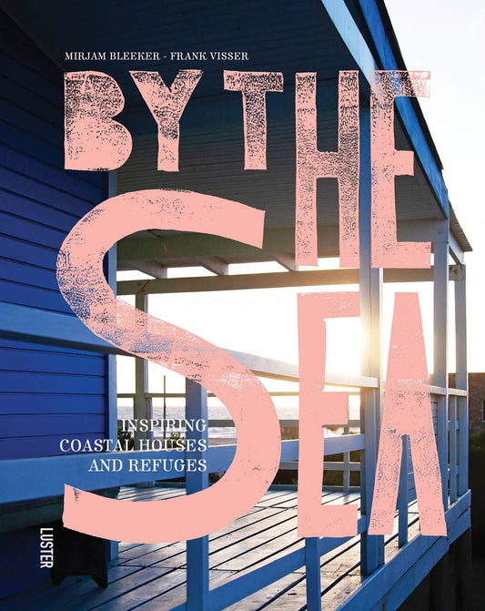 By the Sea: Inspiring Coastal Houses and Refuges